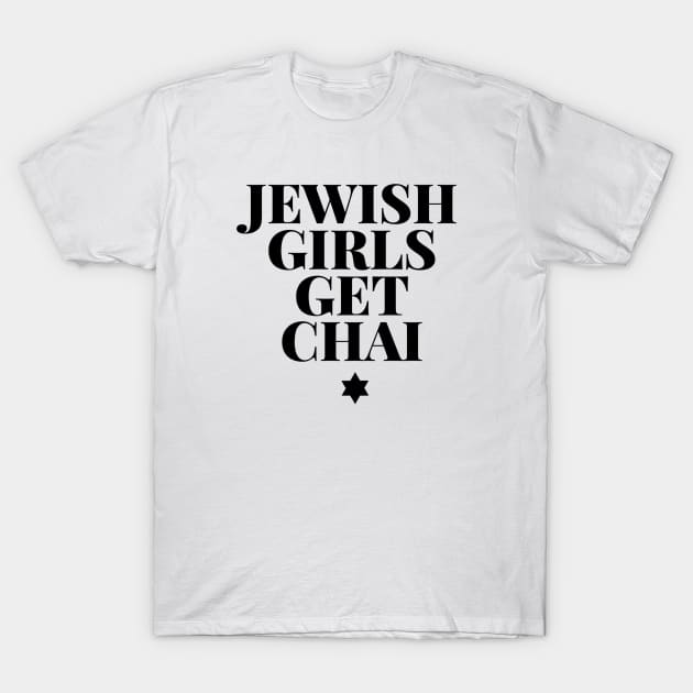 Nice Jewish Girls Get Chai Hanukkah Gifts T-Shirt by MadEDesigns